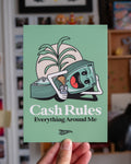 Cash Rules Everything Around Me - 5"x7" Mini Print (Green)