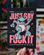 Mini Art Print – Just Say F*ck It Frog, 5x7 in, 18pt Card Stock