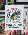 Slow & Steady - 5"x7" Mini Print (White)