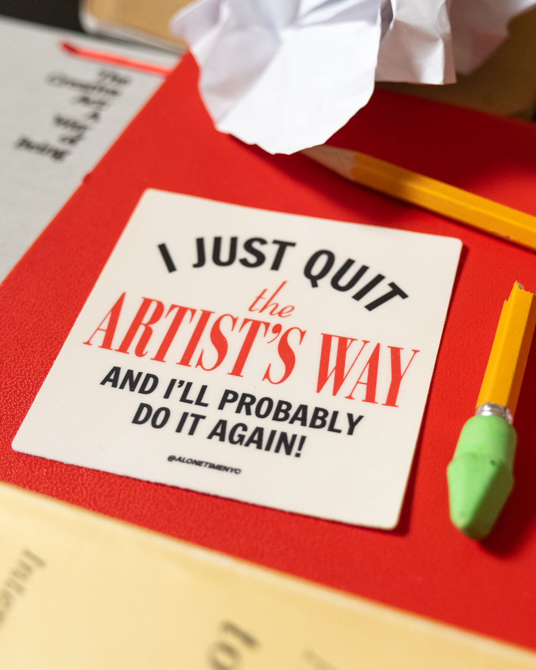 I Just Quit The Artist's Way - Sticker