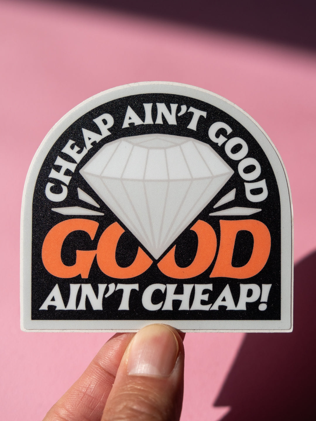 Cheap Ain't Good - Sticker