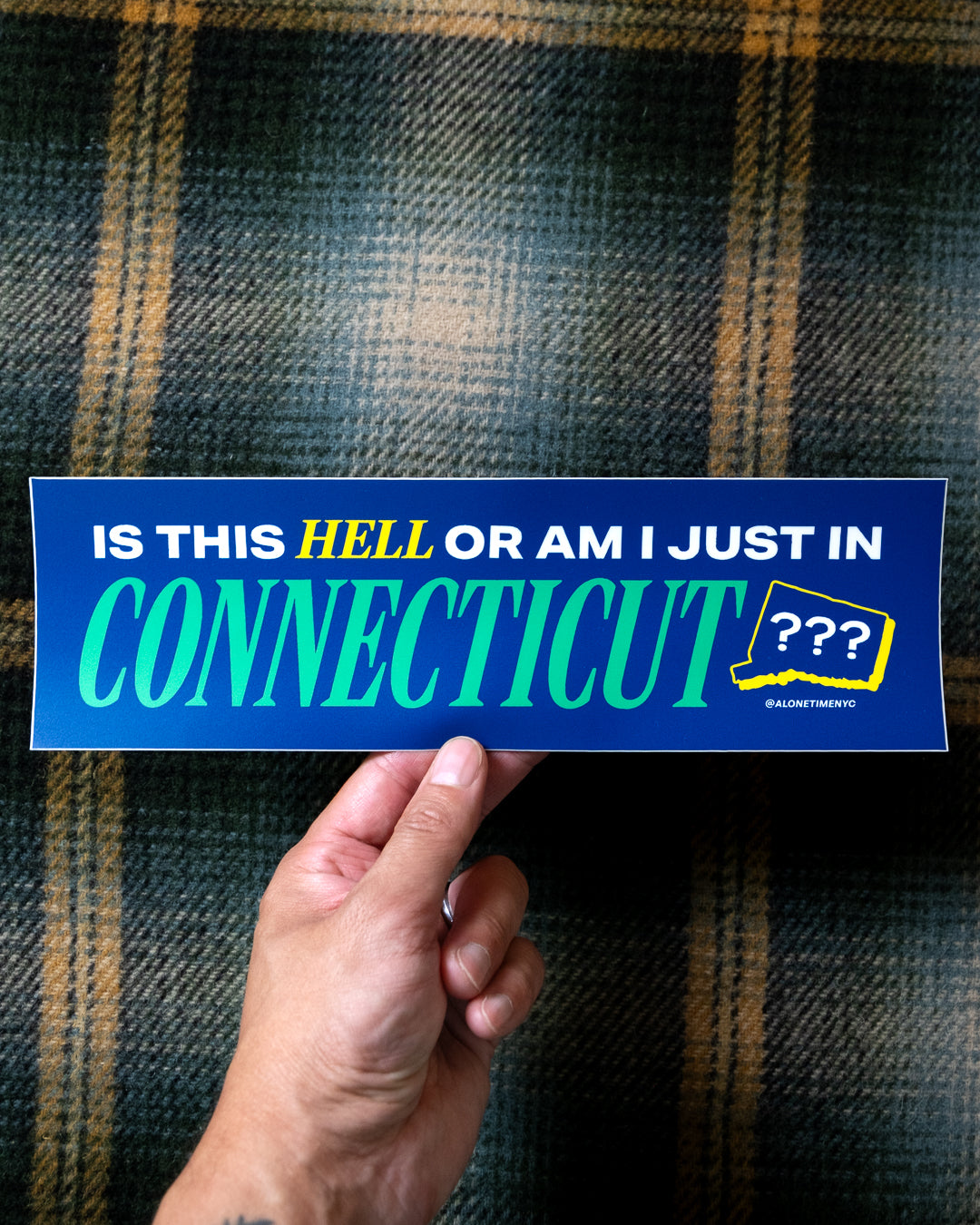 Is this HELL or am I just in Connecticut??? - Vinyl Bumper Sticker - 10" x 3"