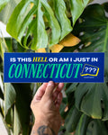 Connecticut is Hell - Bumper Sticker
