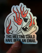 Die-Cut Vinyl Sticker – Skull on Fire This Meeting Could Have Been an Email – Matte Hologram, 3x3 in