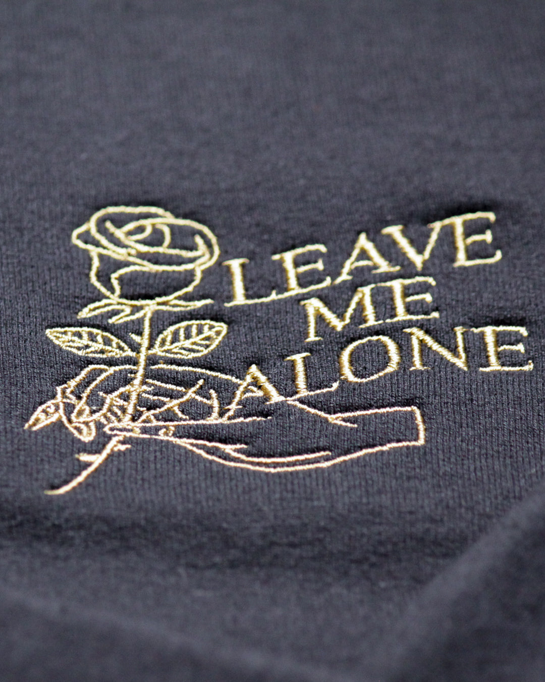 Leave Me Alone - Embroidered Sweatshirt