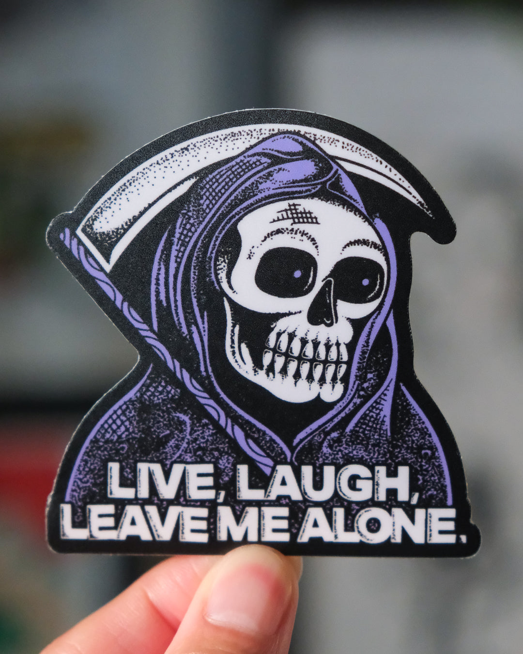 "Live, Laugh, Leave" Reaper - Sticker
