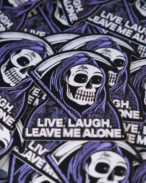 "Live, Laugh, Leave" Reaper - Sticker
