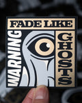 Fade Like Ghosts - Sticker