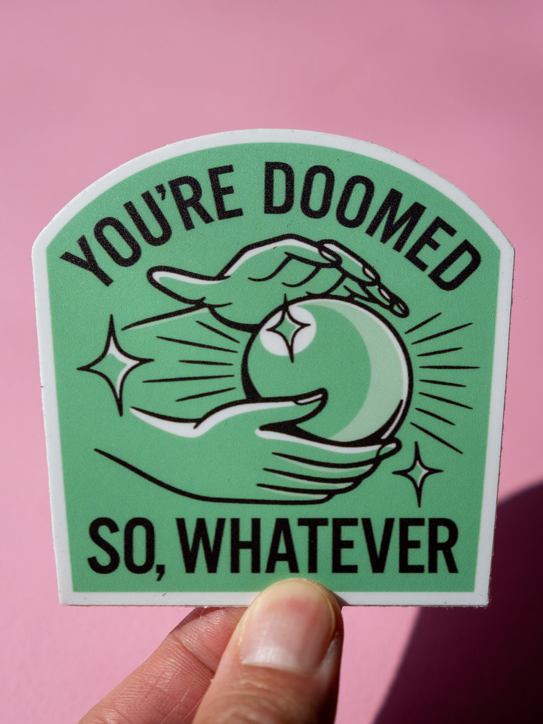 You're Doomed, So Whatever - Sticker